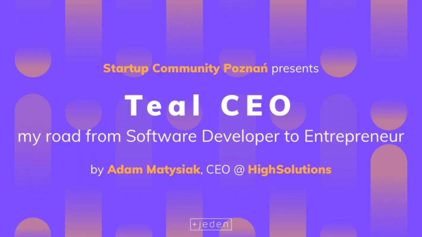 Teal CEO - my road from Software Developer to Entrepreneur