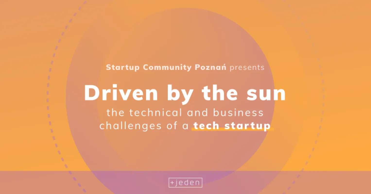 Driven by the sun – the technical and business challenges of a tech startup